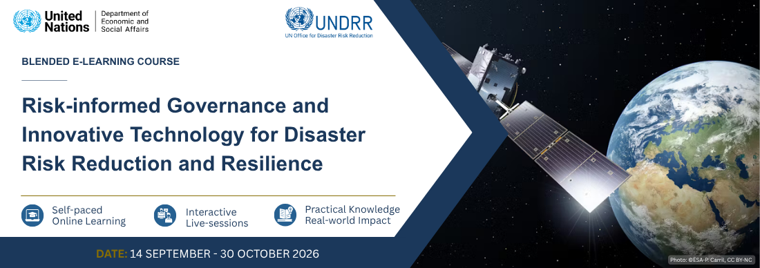 Blended E-Learning Course on Risk-informed Governance and Innovative Technology for Disaster Risk Re